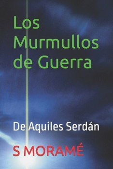 Los Murmullos de Guerra: De Aquiles Serdán