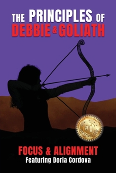 Paperback The Principles of Debbie & Goliath: Focus & Alignment Book