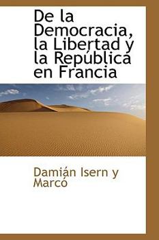 Paperback de La Democracia, La Libertad y La Rep Blica En Francia Book