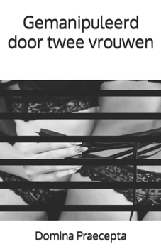 Paperback Gemanipuleerd door twee vrouwen [Dutch] Book