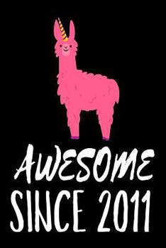 Paperback Awesome Since 2011: Funny Pink Llama Birthday Gift Notebook Book