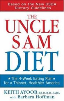 The Uncle Sam Diet: The Four-Week Eating Plan for a Thinner, Healthier America