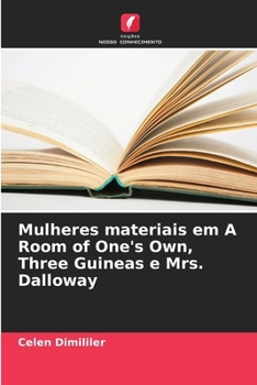 Paperback Mulheres materiais em A Room of One's Own, Three Guineas e Mrs. Dalloway [Portuguese] Book