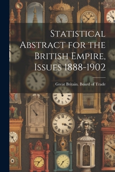 Paperback Statistical Abstract for the British Empire, Issues 1888-1902 Book