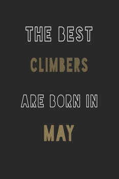 Paperback The Best climbers are Born in May journal: 6*9 Lined Diary Notebook, Journal or Planner and Gift with 120 pages Book