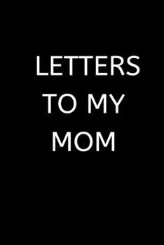Paperback Letters to My Mom: 120 Pages, 6 x 9 size, Book