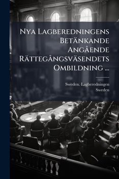 Paperback Nya Lagberedningens Betänkande Angående Rättegångsväsendets Ombildning ...: Bihang... [Swedish] Book