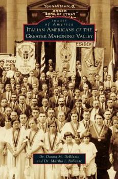 Italian Americans of the Greater Mahoning Valley - Book  of the Images of America: Ohio