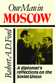 Paperback Our Man in Moscow: A Diplomat's Reflections on the Soviet Union Book
