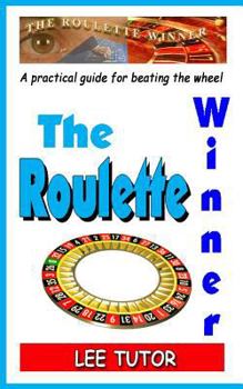 Paperback The Roulette Winner: A practical guide for beating the wheel Book