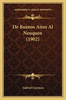 Paperback De Buenos Aires Al Neuquen (1902) [Spanish] Book