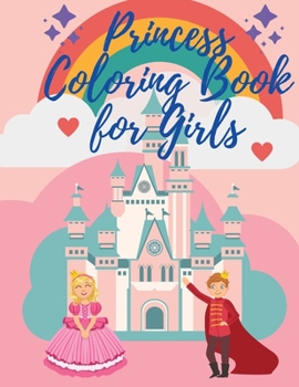 Princess Coloring Book for Girls: Beautiful Coloring Pages Including Princess, Cute Coloring Book for Girls, Kids, Toddlers Ages 2-4, Ages 3-9, Ages ... and Dragons
