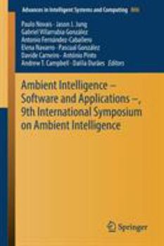 Paperback Ambient Intelligence - Software and Applications -, 9th International Symposium on Ambient Intelligence Book