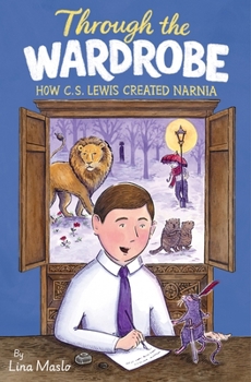 Paperback Through the Wardrobe: How C. S. Lewis Created Narnia Book