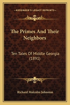 Paperback The Primes And Their Neighbors: Ten Tales Of Middle Georgia (1891) Book