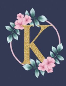 K: Monogram Initial Journal For Women, Teens, Or Girls
