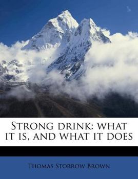 Paperback Strong Drink: What It Is, and What It Does Book