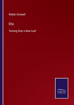 Ella: Turning Over a New Leaf - Book #3 of the Aimwell Series