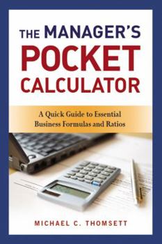 Paperback The Manager's Pocket Calculator: A Quick Guide to Essential Business Formulas and Ratios Book