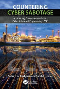 Hardcover Countering Cyber Sabotage: Introducing Consequence-Driven, Cyber-Informed Engineering (CCE) Book