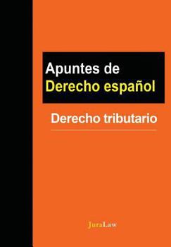 Apuntes de Derecho Espanol: Derecho Tributario