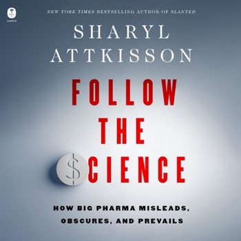 Audio CD Follow the Science: How Big Pharma Misleads, Obscures, and Prevails Book