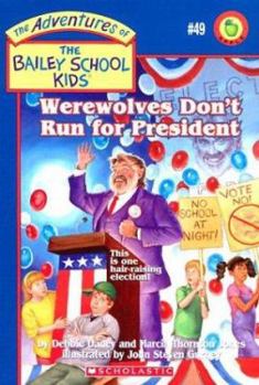 Mass Market Paperback The Bailey School Kids #49: Werewolves Don't Run for President Book