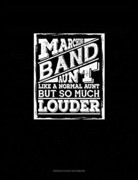 Paperback Marching Band Aunt, Like A Normal Aunt But so Much Louder: Genkouyoushi Notebook Book