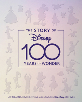 Hardcover The Story of Disney: 100 Years of Wonder Book
