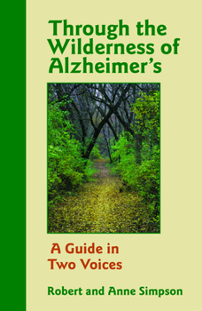 Paperback Through the Wilderness of Alzheimer's: A Guide in Two Voices Book