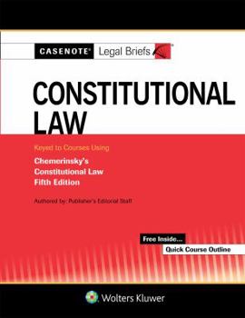 Paperback Casenote Legal Briefs for Constitutional Law Keyed to Chemerinsky Book