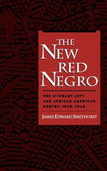 Hardcover The New Red Negro: The Literary Left and African American Poetry, 1930-1946 Book