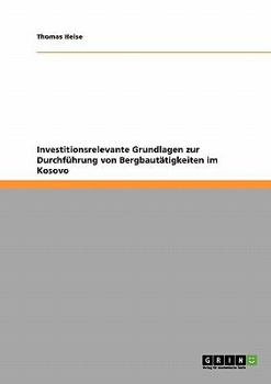 Paperback Investitionsrelevante Grundlagen zur Durchführung von Bergbautätigkeiten im Kosovo [German] Book