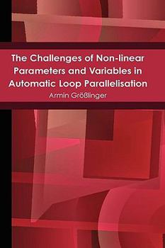 Hardcover The Challenges of Non-linear Parameters and Variables in Automatic Loop Parallelisation Book