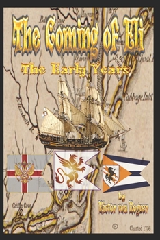 Paperback The Coming of Eli: The Early Years Book