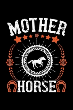 Paperback Mother Of Horse: Best horse quote journal notebook for multiple purpose like writing notes, plans and ideas. Best horse journal for hor Book