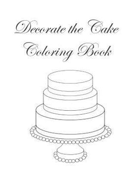 Paperback Decorate The Cake Coloring Book