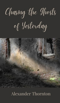 Chasing the Ghosts of Yesterday