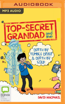 Top Secret Grandad and Me: Death by Tumble Dryer  Death by Soup