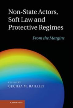 Hardcover Non-State Actors, Soft Law and Protective Regimes: From the Margins Book
