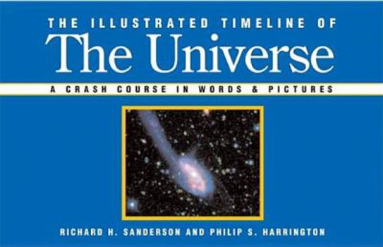 Paperback The Illustrated Timeline of the Universe: A Crash Course in Words & Pictures Book
