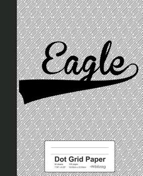 Paperback Dot Grid Paper: EAGLE Notebook Book