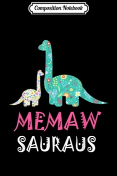 Composition Notebook: Mothers Day Memawsaurus Dinosaur  Journal/Notebook Blank Lined Ruled 6x9 100 Pages