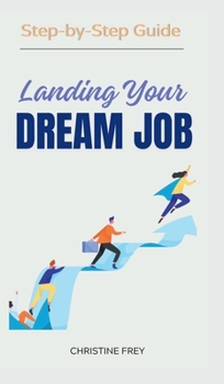 Hardcover Landing My Dream Job: Step-by-Step Guide [Large Print] Book