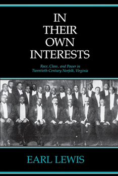 Paperback In Their Own Interests: Race, Class and Power in Twentieth-Century Norfolk, Virginia Book