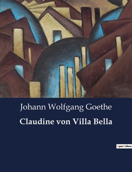 Paperback Claudine von Villa Bella: Die verborgenen Sehnsüchte einer jungen Frau im 18. Jahrhundert [German] Book
