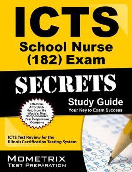 Paperback ICTS School Nurse (182) Exam Secrets Study Guide: ICTS Test Review for the Illinois Certification Testing System Book