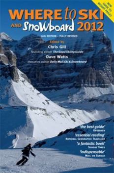 Paperback Where to Ski and Snowboard 2012. Edited by Chris Gill and Dave Watts Book