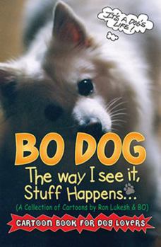 Paperback Bo Dog: The Way I See It, Stuff Happens Book