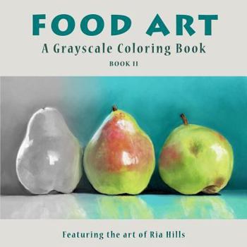Paperback Food Art: A Grayscale Coloring Book